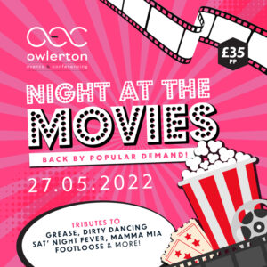 Night at the Movies – 27th May 2022 - - OEC Sheffield