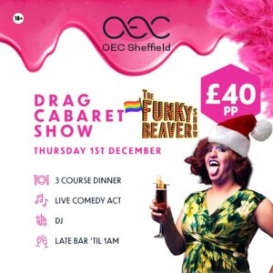 Drag Cabaret Show - - OEC Sheffield