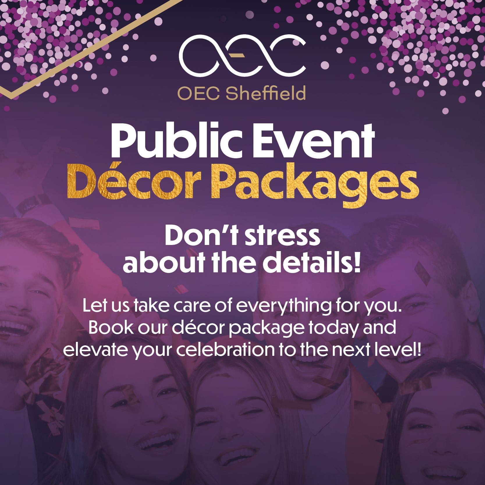 Make it Extra Special - Public Event Décor Packages - OEC Sheffield