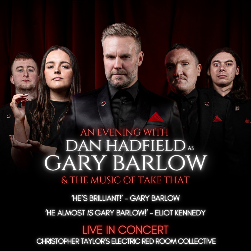 The world's No. 1 Tribute to Gary Barlow and the Music of Take That - OEC Sheffield