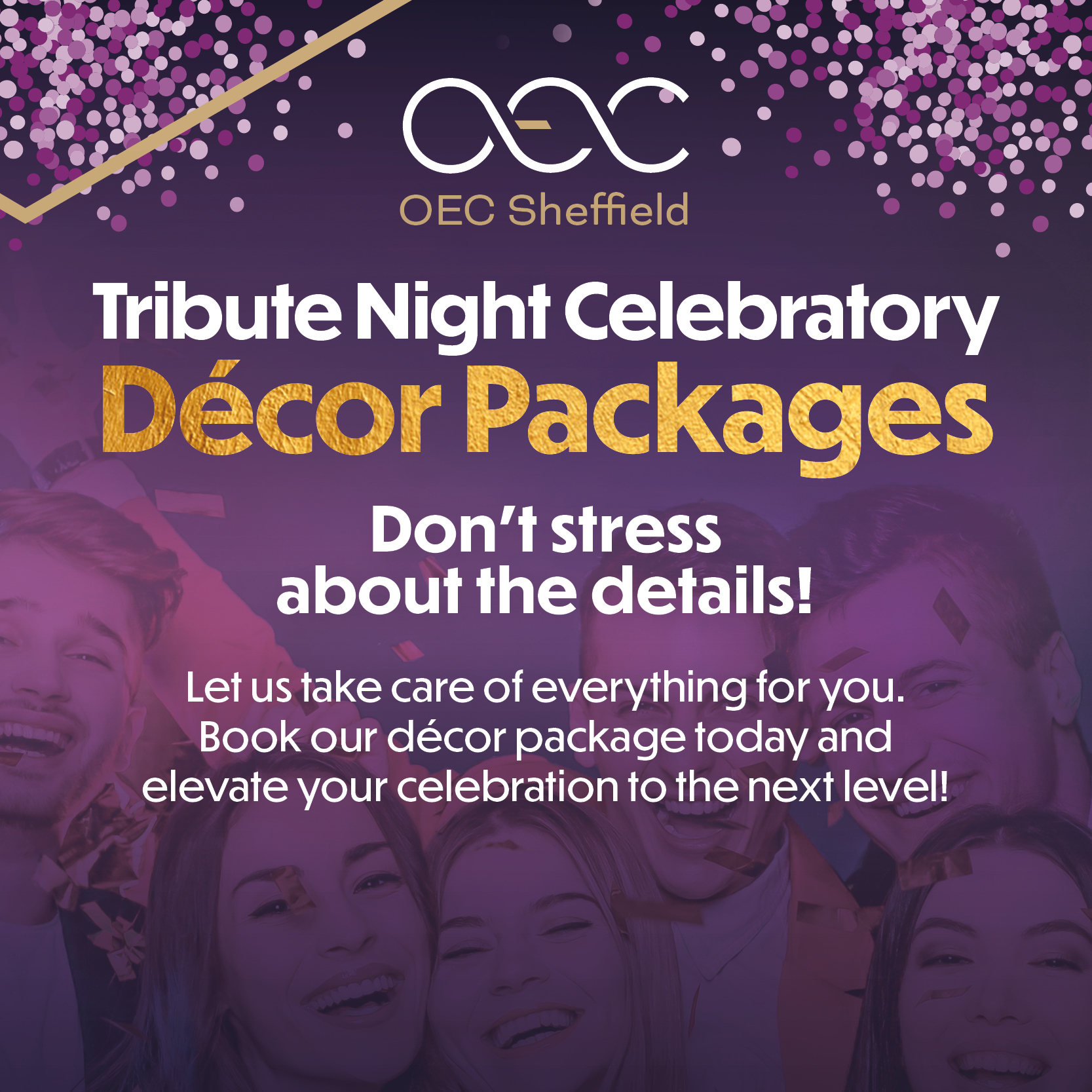 Celebratory Packages - OEC Sheffield