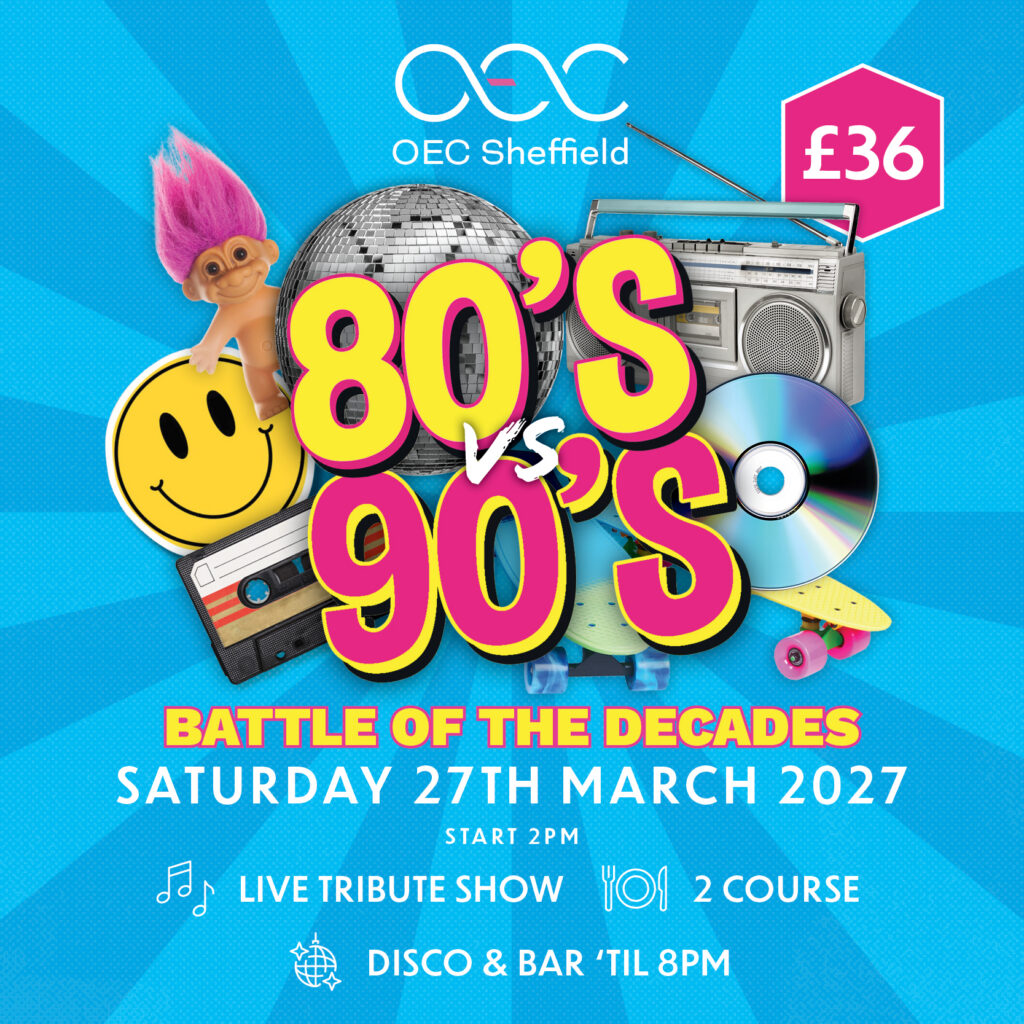 Battle of the Decades: 80s v 90s - OEC Sheffield